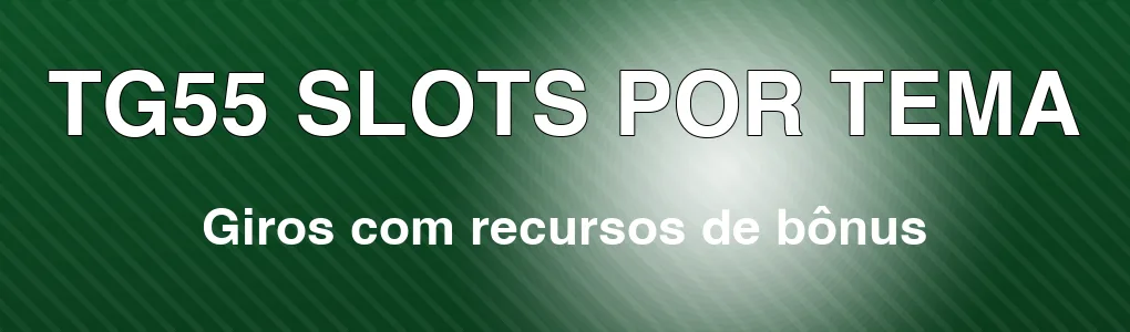 TG55: slots com recursos de bônus